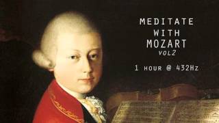 Meditate with Mozart  432Hz Classical Music  Vol 2 [upl. by Avigdor]