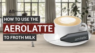 How To Use the AeroLatte To Froth Milk [upl. by Kirst]