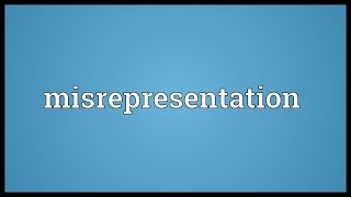 Misrepresentation Meaning [upl. by Don]