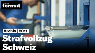 Hinter Gittern Strafvollzug Schweiz I Doku von NZZ Format 2011 [upl. by Ytsirhc]