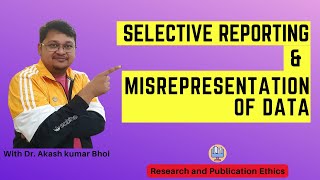 Selective Reporting amp Misrepresentation of Data  eSupport for Research  2022  Dr Akash Bhoi [upl. by Idhem]