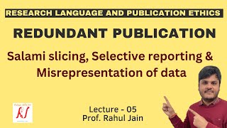 Redundant Publications  Salami Slicing  Selective Reporting  Misrepresentation of Data  L  05 [upl. by Nabe]